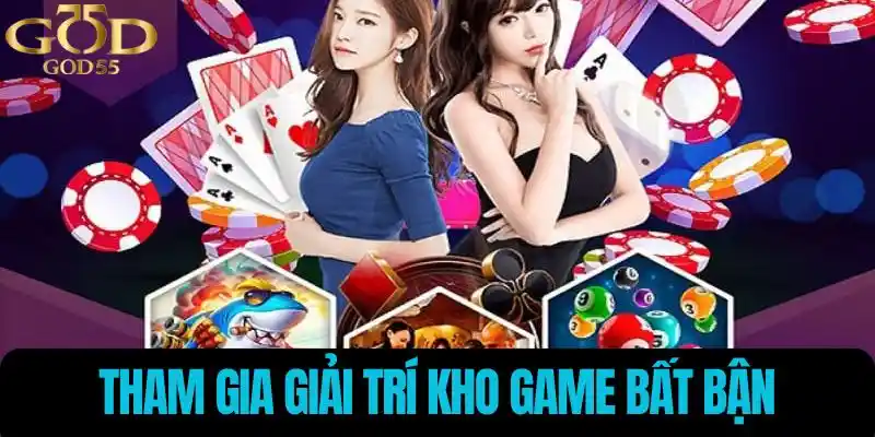 Tham gia giải trí kho game bất bận