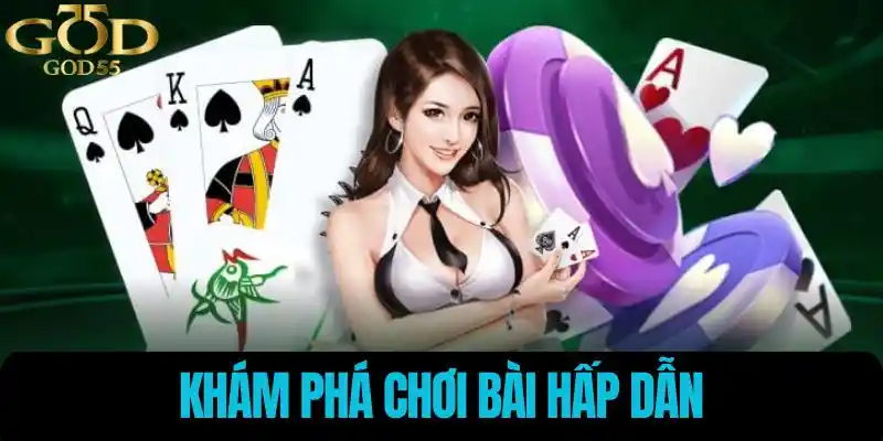 Khám phá chơi bài hấp dẫn