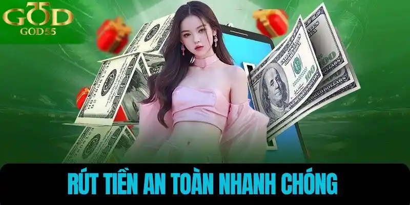 Rút tiền an toàn nhanh chóng 