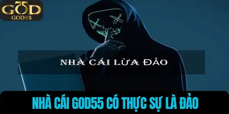 Nhà cái God55 có thực sự là đảo