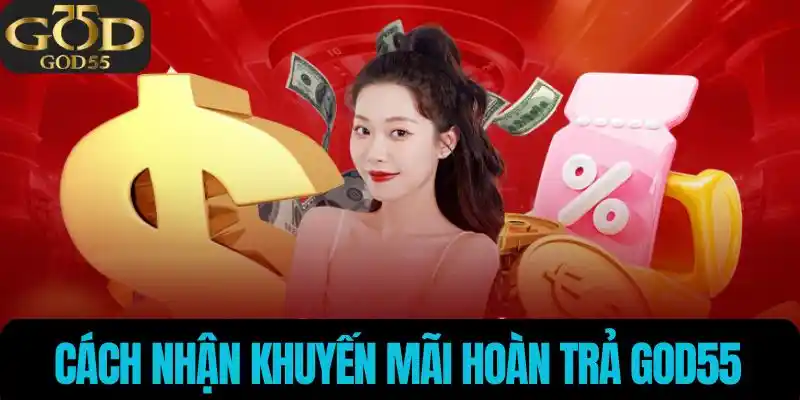 Khuyến Mãi Hoàn Trả God55