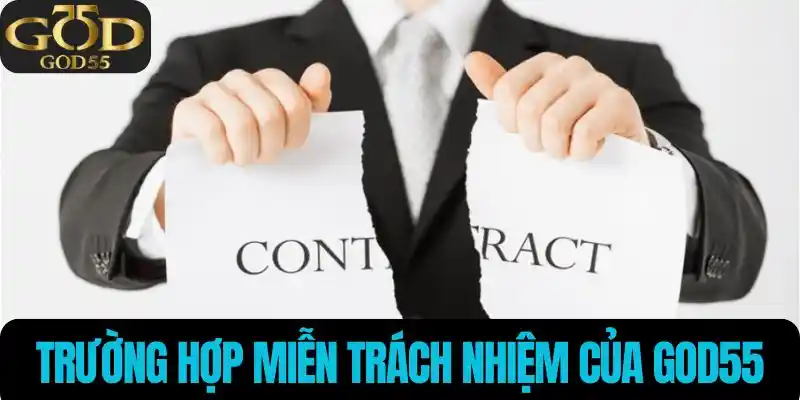 Trường hợp miễn trách nhiệm God55