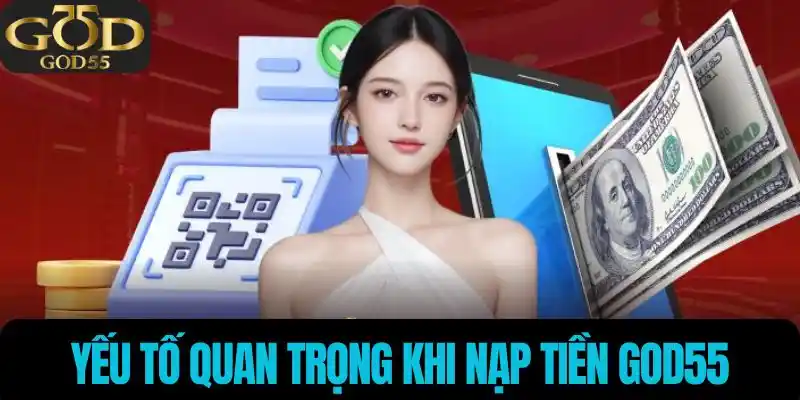 Yếu tố quan trọng khi nạp