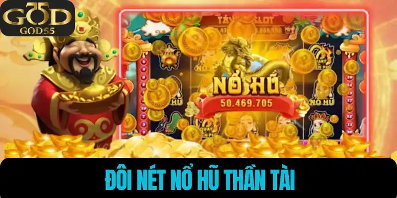 Đôi nét nổ hũ thần tài