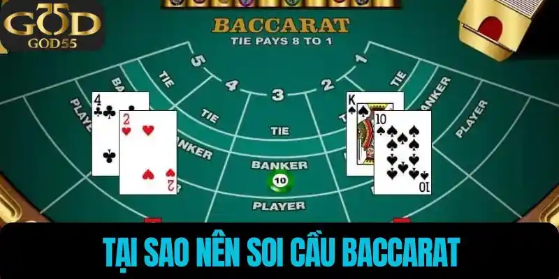 Tại sao nên soi cầu Baccarat