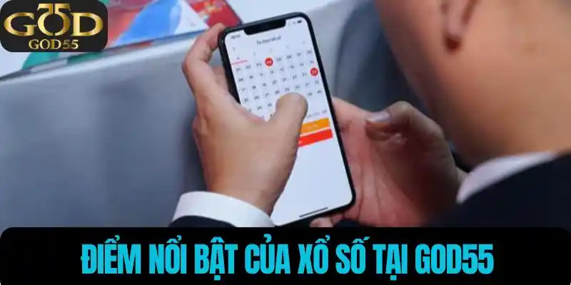 Điểm nổi bật của xổ số tại God55